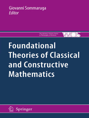 cover image of Foundational Theories of Classical and Constructive Mathematics
